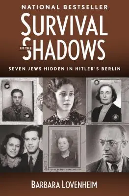 Przetrwać w cieniu: Siedmiu Żydów ukrywających się w hitlerowskim Berlinie - Survival in the Shadows: Seven Jews Hidden in Hitler's Berlin