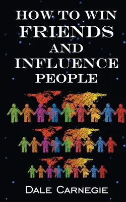 Jak zdobyć przyjaciół i wpływać na ludzi - How To Win Friends & Influence People