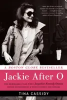 Jackie After O: Jeden niezwykły rok, w którym Jacqueline Kennedy Onassis przeciwstawiła się oczekiwaniom i na nowo odkryła swoje marzenia - Jackie After O: One Remarkable Year When Jacqueline Kennedy Onassis Defied Expectations and Rediscovered Her Dreams