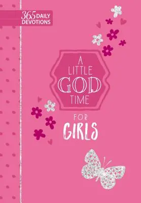 A Little God Time for Girls (Faux): 365 codziennych nabożeństw - A Little God Time for Girls (Faux): 365 Daily Devotions