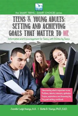 Wyznaczanie i osiąganie celów, które mają dla mnie znaczenie: Dla nastolatków i młodych dorosłych - Setting and Achieving Goals that Matter TO ME: For Teens and Young Adults