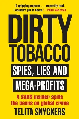 Dirty Tobacco: Szpiedzy, kłamstwa i ogromne zyski - Dirty Tobacco: Spies, Lies and Mega-Profits