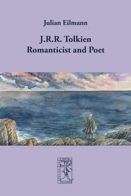 J.R.R. Tolkien - romantyk i poeta - J.R.R. Tolkien - Romanticist and Poet