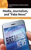 Media, dziennikarstwo i fałszywe wiadomości: A Reference Handbook - Media, Journalism, and Fake News: A Reference Handbook