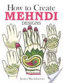 Jak tworzyć wzory Mehndi - How to Create Mehndi Designs