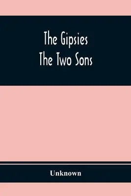 Cyganie; Dwaj synowie - The Gipsies; The Two Sons