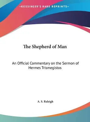 Pasterz człowieka: Oficjalny komentarz do kazania Hermesa Trismegistosa - The Shepherd of Man: An Official Commentary on the Sermon of Hermes Trismegistos