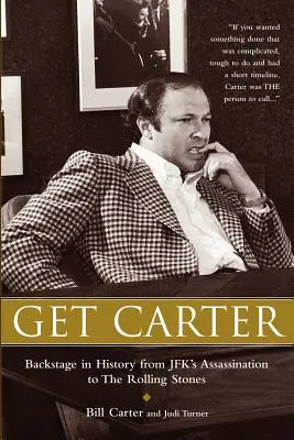 Get Carter: Za kulisami historii od zabójstwa JFK do Rolling Stonesów - Get Carter: Backstage in History from JFK's Assassination to the Rolling Stones