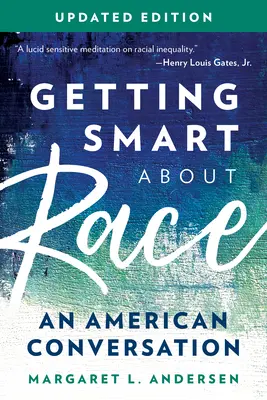 Mądrze o rasie: amerykańska rozmowa, wydanie zaktualizowane - Getting Smart about Race: An American Conversation, Updated Edition