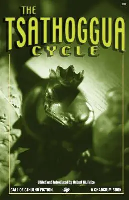 Cykl Tsathoggua: Opowieści grozy o bogu ropuch - The Tsathoggua Cycle: Terror Tales of the Toad God