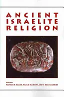 Religia starożytnego Izraela: Eseje ku czci Franka Moore'a Crossa - Ancient Israelite Religion: Essays in Honor of Frank Moore Cross