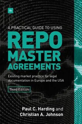 Praktyczny przewodnik po stosowaniu umów ramowych repo: Istniejąca praktyka rynkowa w zakresie dokumentacji prawnej w Europie i USA - A Practical Guide to Using Repo Master Agreements: Existing Market Practice for Legal Documentation in Europe and the USA