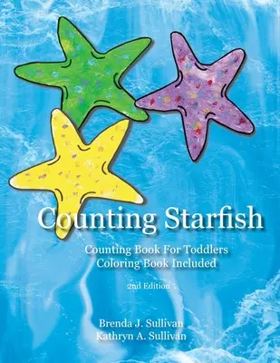 Liczenie rozgwiazd: Książka do liczenia dla dzieci Kolorowanka w zestawie - Counting Starfish: Counting Book For Children Coloring Book Included