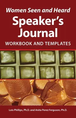 Women Seen and Heard Speaker's Journal: Zeszyt ćwiczeń i szablony - Women Seen and Heard Speaker's Journal: Workbook and Templates