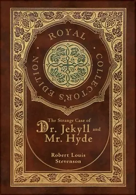 The Strange Case of Dr. Jekyll and Mr. Hyde (Królewskie wydanie kolekcjonerskie) (etui laminowane w twardej oprawie z obwolutą) - The Strange Case of Dr. Jekyll and Mr. Hyde (Royal Collector's Edition) (Case Laminate Hardcover with Jacket)