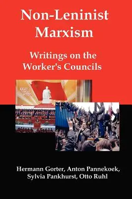 Marksizm nieleninowski: Pisma o radach robotniczych - Non-Leninist Marxism: Writings on the Worker's Councils