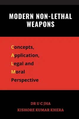 Nowoczesna broń nieśmiercionośna: Koncepcje, zastosowanie, perspektywa prawna i moralna - Modern Non-Lethal Weapons: Concepts, Application, Legal and Moral Perspective