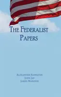 The Federalist Papers: Wydanie skrócone - The Federalist Papers: Unabridged Edition