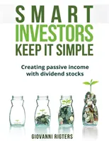 Smart Investors Keep It Simple: Tworzenie pasywnego dochodu z akcji dywidendowych - Smart Investors Keep It Simple: Creating passive income with dividend stocks