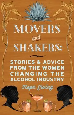 Movers and Shakers: Kobiety tworzące fale w alkoholach, piwie i winie - Movers and Shakers: Women Making Waves in Spirits, Beer & Wine