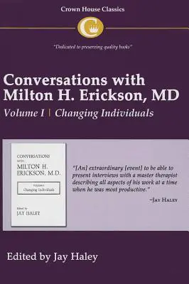 Conversations with Milton H. Erickson MD Vol 1: Volume I, Changing Individuals (Rozmowy z dr Miltonem H. Ericksonem) - Conversations with Milton H. Erickson MD Vol 1: Volume I, Changing Individuals