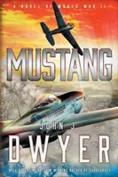 Mustang: Powieść o II wojnie światowej - Mustang: A Novel of World War II