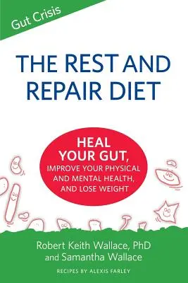 The Rest and Repair Diet: Uzdrów swoje jelita, popraw zdrowie fizyczne i psychiczne oraz schudnij - The Rest and Repair Diet: Heal Your Gut, Improve Your Physical and Mental Health, and Lose Weight