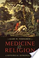 Medycyna i religia: Wprowadzenie historyczne - Medicine and Religion: A Historical Introduction