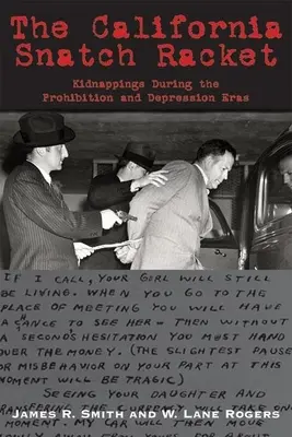 Kalifornijska szajka złodziei: Porwania w czasach prohibicji i kryzysu - The California Snatch Racket: Kidnappings During the Prohibition and Depression Eras