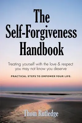 Podręcznik samowybaczenia - The Self-Forgiveness Handbook