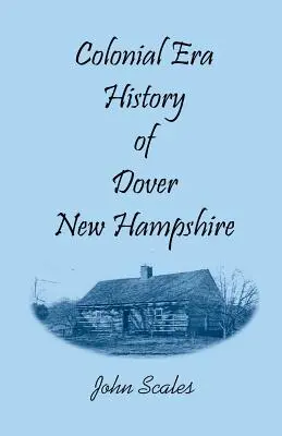 Historia Dover w stanie New Hampshire w epoce kolonialnej - Colonial Era History of Dover, New Hampshire