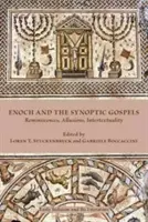 Enoch i Ewangelie synoptyczne: Reminiscencje, aluzje, intertekstualność - Enoch and the Synoptic Gospels: Reminiscences, Allusions, Intertextuality