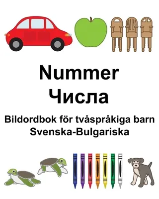 Szwedzko-bułgarska liczba/Числа Dwujęzyczna książka obrazkowa dla dzieci - Svenska-Bulgariska Nummer/Числа Bildordbok fr tvsprkiga barn