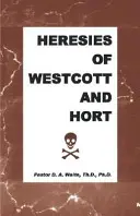 Herezje Westcotta i Horta - Heresies of Westcott and Hort