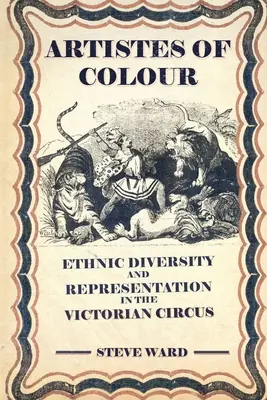 Kolorowi artyści: różnorodność etniczna i reprezentacja w wiktoriańskim cyrku - Artistes of Colour: ethnic diversity and representation in the Victorian circus