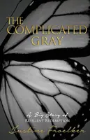 Skomplikowana szarość - The Complicated Gray