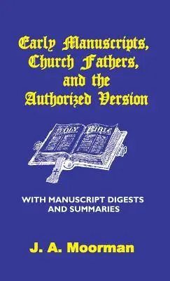 Wczesne rękopisy, Ojcowie Kościoła i Autoryzowana Wersja z rękopiśmiennymi streszczeniami i podsumowaniami - Early Manuscripts, Church Fathers and the Authorized Version with Manuscript Digests and Summaries