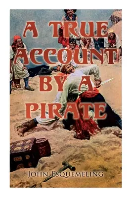 Piraci z Panamy: Prawdziwa relacja pirata - The Pirates of Panama: A True Account by a Pirate