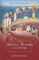 Duchowe znaczenie liturgii: Szkoła modlitwy, źródło życia - Spiritual Meaning of the Liturgy: School of Prayer, Source of Life