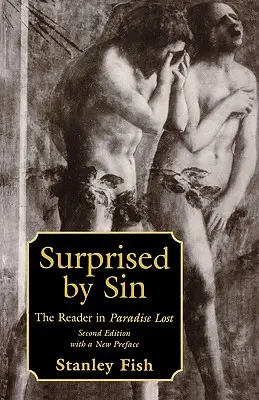 Zaskoczony grzechem: Czytelnik w Raju utraconym, z nową przedmową autora, wydanie drugie - Surprised by Sin: The Reader in Paradise Lost, with a New Preface by the Author, Second Edition