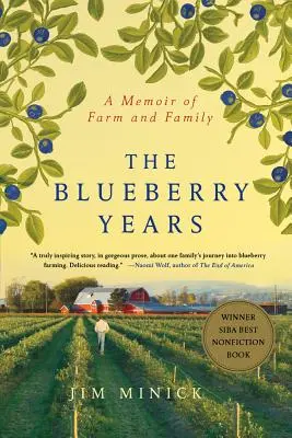 The Blueberry Years: Wspomnienie o farmie i rodzinie - The Blueberry Years: A Memoir of Farm and Family