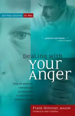 Radzenie sobie z gniewem: Rozwiązania samopomocy dla mężczyzn - Dealing with Your Anger: Self-Help Solutions for Men