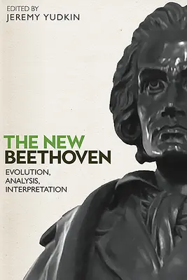 Nowy Beethoven: Ewolucja, analiza, interpretacja - The New Beethoven: Evolution, Analysis, Interpretation