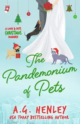 Pandemonium zwierząt domowych: A Love & Pets Christmas Romance - The Pandemonium of Pets: A Love & Pets Christmas Romance