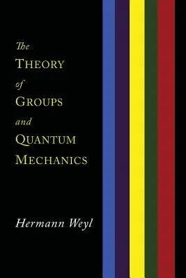 Teoria grup i mechanika kwantowa - The Theory of Groups and Quantum Mechanics