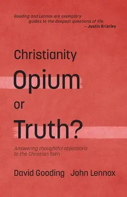 Chrześcijaństwo: Opium czy prawda? Odpowiadając na przemyślane zastrzeżenia wobec wiary chrześcijańskiej - Christianity: Opium or Truth?: Answering Thoughtful Objections to the Christian Faith