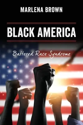 Czarna Ameryka: Syndrom zmaltretowanej rasy - Black America: Battered Race Syndrome