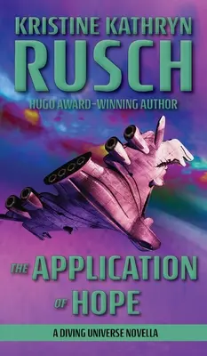 Zastosowanie nadziei: powieść o wszechświecie nurkowym - The Application of Hope: A Diving Universe Novella