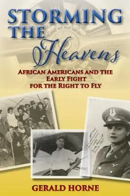 Szturmując niebiosa: Afroamerykanie i wczesna walka o prawo do latania - Storming the Heavens: African Americans and the Early Fight for the Right to Fly