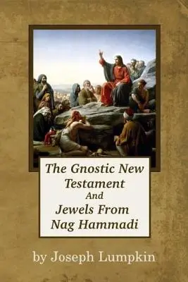 Gnostycki Nowy Testament i klejnoty z Nag Hammadi - The Gnostic New Testament And Jewels From Nag Hammadi